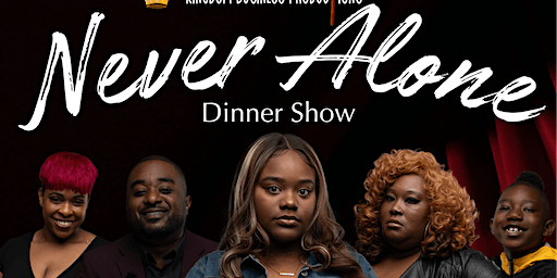 Never Alone- Dinner Show | 901 St Andrews Rd, Columbia, SC, USA