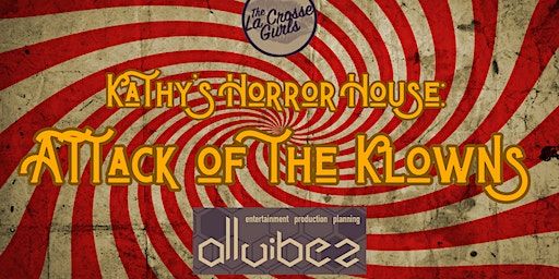 Kathys Horror House: Attack of the Klowns | La Crosse