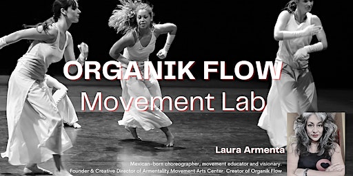Organik Flow Movement Lab with Laura Armenta | Armentality Movement Arts Center