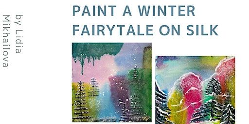 Paint a Winter Fairytale on Silk | The Plein-Air Art Academy