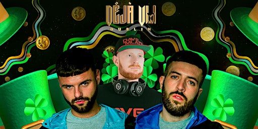 Déjà Vu Paddy's Eve with Symmetrik and Dave Mladi #House #Trance #Dance | The Button Factory