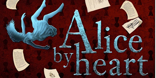 CTRA's Production of Alice by Heart | 290 Brookfield St