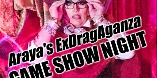 Araya's ExDragAganza Game Show Night | Lewistown Volunteer Fire Company
