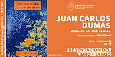 Poemas y Tango. Presentación del libro Antología Poética de JUAN CARLOS DUM | Consulate General of Argentina