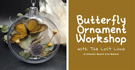 Butterfly Ornament Workshop | Atlantic Beach Arts Market
