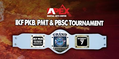 Apex Martial Arts Academy presents our 27th IKF PKB/PMT/PBSC Event | Apex Martial Arts Center