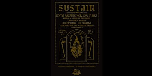 (((SUSTAIN))) w/ Some Became Hollow Tubes + They Grieve + more | House of TARG