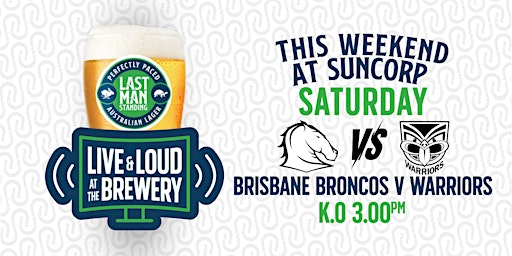 Brisbane Broncos v Warriors: Pre-Game Feast & Footy Vibes at Last Man Stand | The Last Man Standing Brewery