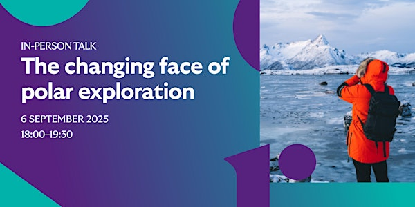 The changing face of polar exploration | In-person | The Royal Society Of Edinburgh