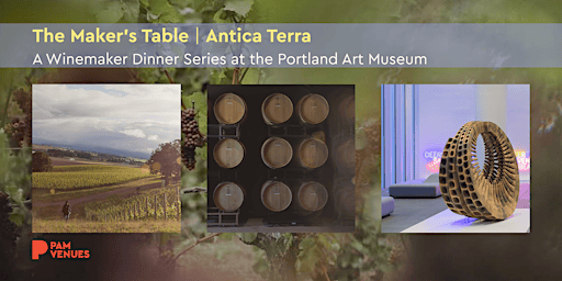 The Maker’s Table: Antica Terra | Portland Art Museum