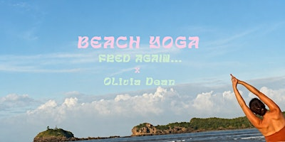 Sunday Sessions : Fred Again.. x Olivia Dean Yoga Flow | Lusty Glaze Beach