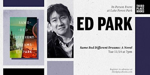 Ed Park presents 'Same Bed Different Dreams: A Novel' | Third Place Books