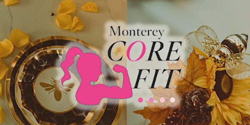 Queen Bee Meet-Up: Monterey Core Fitness | 191 Lighthouse Ave ste b