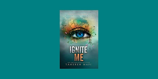 [ePub] DOWNLOAD Ignite Me (Shatter Me, #3) BY Tahereh Mafi pdf Download | Delhi