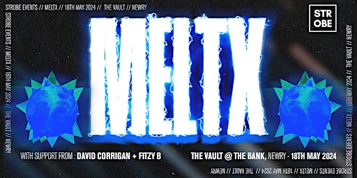 STROBE EVENTS // MELTX | The Bank Newry