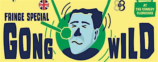 Gong Wild Fringe Special • A Comedy Gong Show • BCN Fringe • EN | The Comedy Clubhouse