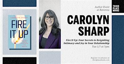 Carolyn Sharp presents 'Fire It Up' | Third Place Books