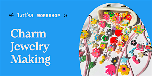 Charm Jewelry Making | Lot'sa