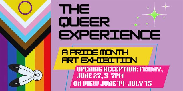 The Queer Experience: A Pride Month Art Exhibition - Reception | 1701 Sunrise Hwy