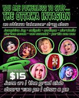 The Ottawa Invasion: an Ottawa drag artist takeover show! | The Grad Club