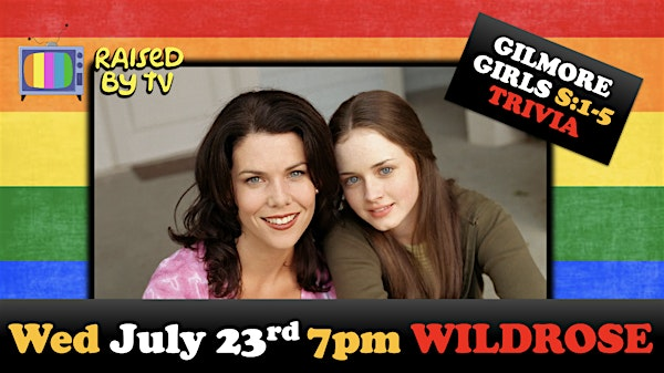 Gilmore Girls  S:1-5 Trivia @ Wildrose | WILDROSE