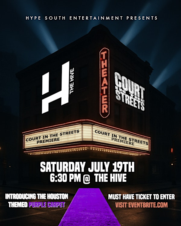 Court in the Streets Movie Premiere | The Hive Houston