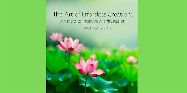 The Art of Effortless Creation: An Intro to Intuitive Manifestation | 460 Willamette St