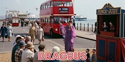 Drag Bus Brighton Icons - Pooh La May | Brighton i360