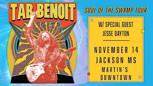 Tab Benoit w/ Jesse Dayton : Soul Swamp Tour | Martin's Downtown