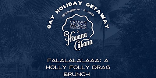FaLaLaLaLAAA: A Holly Folly Drag Brunch | Havana Cabana Key West, North Roosevelt Boulevard, Key West, FL, USA