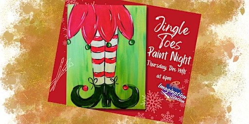 Jingle Toes, Paint Night | Imagination Station Studio LLC