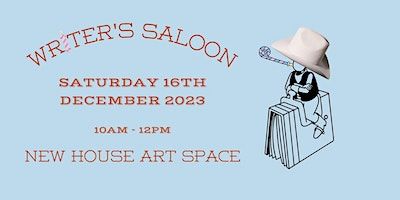 Writers Saloon | New House Art Space & Gallery