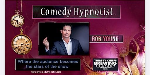 Comedy Hypnotist- Rob Young | Thirsty Chiefs Brewing Company