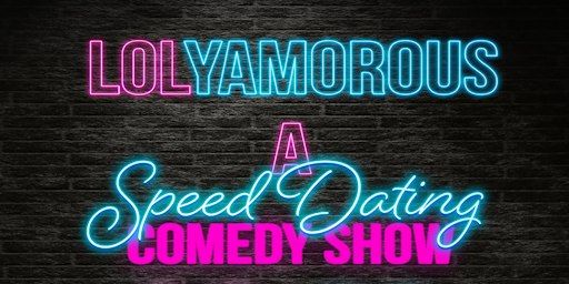 Lolyamorous • Live Speed-Dating Show in English | The Comedy Clubhouse