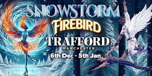 Snowstorm ‘Firebird’ Ice Show | The Trafford Centre