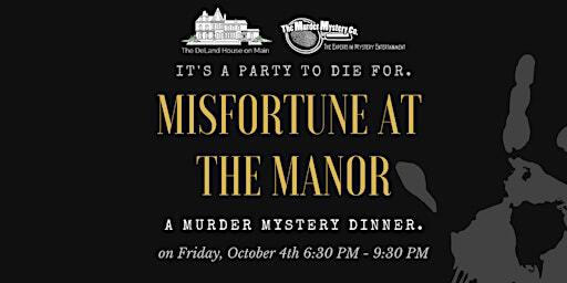 Misfortune at the Manor, a Murder Mystery Dinner @ The DeLand House on Main | 1 E Church St