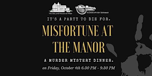 Misfortune at the Manor, a Murder Mystery Dinner @ The DeLand House on Main | 1 E Church St