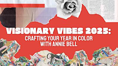 Visionary Vibes 2025: Crafting Your Year In Color With Annie Bell | The Collective Snowmass