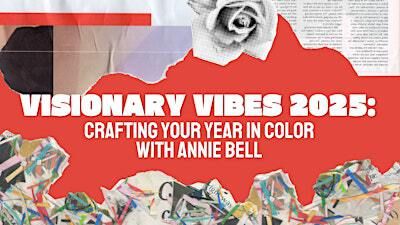 Visionary Vibes 2025: Crafting Your Year In Color With Annie Bell | The Collective Snowmass