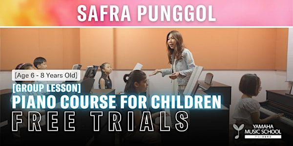 Piano Course for Children (Age 6-8 ) @  SAFRA Punggol | Yamaha Music School - SAFRA Punggol Branch