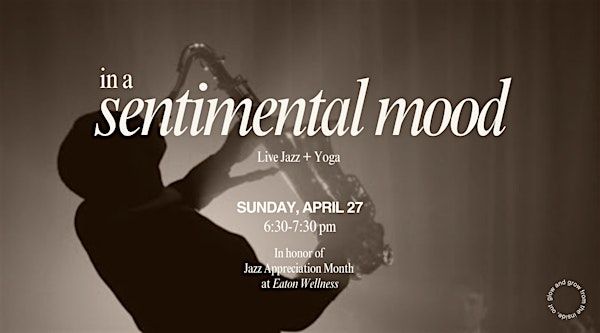 In a Sentimental Mood: Live Jazz & Yoga | Eaton Wellness in Eaton DC (2nd floor)