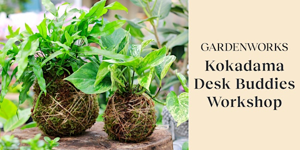 Kokedama Desk Buddies Workshop at GARDENWORKS Saanich | GARDENWORKS Saanich
