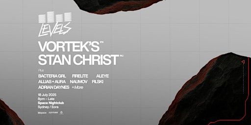 LEVELS SYDNEY | 18.07.25 | VORTEK'S (FR) + STAN CHRIST (NL) | Space Nightclub