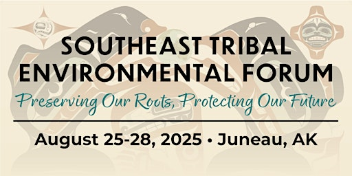 Southeast Tribal Environmental Forum | Elizabeth Peratrovich Hall