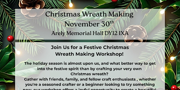 Christmas Wreath Making 2PM - 4PM | Arley Memorial Hall / Sports & Social Club