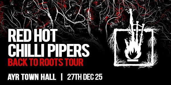 Red Hot Chilli Pipers - Back to Roots Tour | Ayr Town Hall