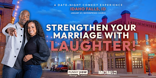 Michael Jr.'s Funny How Marriage Works Tour @ Idaho Falls, ID - 7:30PM Show | Watersprings Church