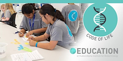 Code of Life Middle School Biotech Camp, June 1-5 (AM) | HudsonAlpha Institute for Biotechnology