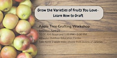 Apple Tree Grafting Workshop | Wheeler Historic Farm Outdoor Education Center