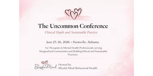 The Uncommon Conference:  Clinical Depth and Sustainable Practice | Huntsville-Madison County Public Library